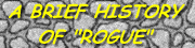A Brief History of Rogue